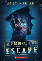 The Escape (The Plot to Kill Hitler #3) 1338359061 Book Cover