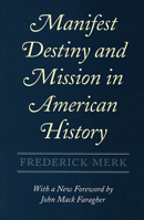 Manifest Destiny and Mission in American History 0674548051 Book Cover
