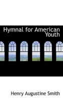 Hymnal for American Youth 1015280285 Book Cover