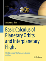 Basic Calculus of Planetary Orbits and Interplanetary Flight: The Missions of the Voyagers, Cassini, and Juno 3030248704 Book Cover