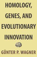 Homology, Genes, and Evolutionary Innovation 0691156468 Book Cover