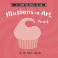 Illusions in Art: Food 1536223719 Book Cover