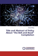 Title and Abstract of Policy About the Belt and Road Compilation 6200113467 Book Cover