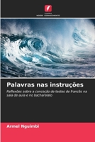 Palavras nas instruções: Reflexões sobre a conceção de testes de francês na sala de aula e no bacharelato 6206191176 Book Cover