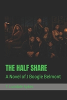 THE HALF SHARE: A Novel of J Boogie Belmont B0HD73HH9G Book Cover