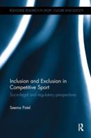 Inclusion and Exclusion in Competitive Sport: Socio-Legal and Regulatory Perspectives 0415377110 Book Cover