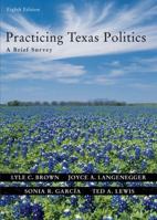 Practicing Texas Politics: A Brief Survey 0618437436 Book Cover