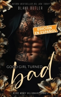 Good Girl Turned Bad, Libro 2 (Serie Blood Money Billionaire, Edición en español) (Spanish Edition) B0F9KRV5J4 Book Cover