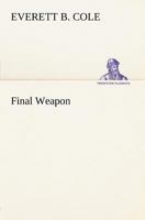 FINAL WEAPON 1530171873 Book Cover