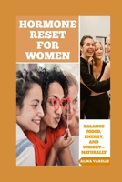 Hormone Reset for Women: Balance Mood, Energy, And Weight—Naturally (Health and Wellbeing) B0FL1PPVHJ Book Cover