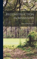 Reconstruction in Mississippi 101565083X Book Cover