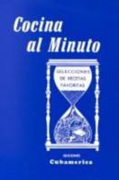 Cocina al minuto/ Cooking in a Minute: Selecciones De Recetas Favoritas/ Selections of Favorite Recipes (Spanish Edition) 0897290003 Book Cover