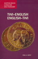 Twi-English, English-Twi Concise Dictionary 0781802644 Book Cover