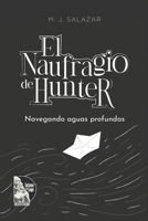El naufragio de Hunter: Navegando aguas profundas (Spanish Edition) B0DB7158NG Book Cover