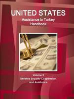Us Assistance to Turkey Handbook Volume 2 Defense Security Cooperation and Assistance 1329164652 Book Cover