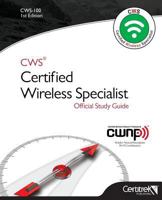 CWS-100: Certified Wireless Specialist: Official Study Guide 0999304895 Book Cover