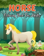 Horse Coloring Book for Adults: An Adult & kids Coloring Book with 50 Beautiful Images of Horses to Color and draw. B08VCJ1JNV Book Cover