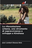 La riforestazione urbana, uno strumento di sopravvivenza e sviluppo a Kinshasa 6205907992 Book Cover