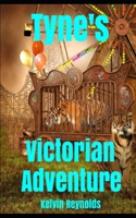 TYNE'S VICTORIAN ADVENTURE 173070056X Book Cover