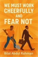 We Must Work Cheerfully and Fear not! B0F623B7YR Book Cover