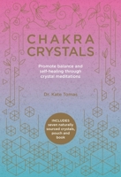 Chakra Crystals: Promote balance and self-healing through crystal meditations 1859064329 Book Cover