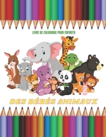 DES B�B�S ANIMAUX - Livre De Coloriage Pour Enfants B08KH3T5PH Book Cover