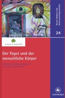 Der Papst und der menschliche Koerper: Vatikanische Verlautbarungen des 19. und 20. Jahrhunderts 1499510241 Book Cover