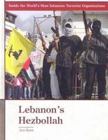 Lebanon's Hezbollah (Inside the World's Most Infamous Terrorist Organizations) 1435890485 Book Cover