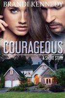 Courageous: a short story 1515064328 Book Cover