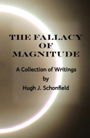 The Fallacy of Magnitude: A Collection of Writings 3949197796 Book Cover