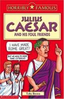 Julius Caesar and His Foul Friends 0439954711 Book Cover