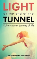 Light at the End of the Tunnel: Roller coaster journey of life 1638739862 Book Cover
