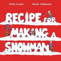 Recipe for Making a Snowman 0993340318 Book Cover