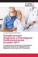 Complicaciones Orgánicas y Psicológicas Posthisterectomía Ecuador 2017 620211990X Book Cover