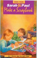 Sarah & Paul Make a Scrapbook: Book 4: Discover about the Lord's Prayer (Discover about the Bible and about God) 1871676355 Book Cover