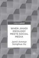 When Jihadi Ideology Meets Social Media 3319601156 Book Cover