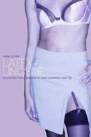 Latex and Lingerie: Shopping for Pleasure at Ann Summers Parties (Materializing Culture) 185973698X Book Cover