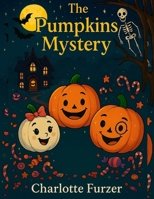 The Pumpkins Mystery B0FKZDM8RV Book Cover