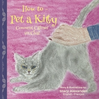How to Pet a Kitty: Comment Câliner un Chat B0CPSC22RL Book Cover