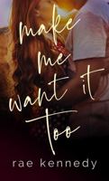 Make Me Want it Too 1964999014 Book Cover