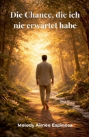 Die Chance, die ich nie erwartet habe (German Edition) B0H191TY1F Book Cover