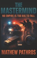 THE MASTERMIND: NO EMPIRE IS TOO BIG TO FALL B0F8VV2QF9 Book Cover