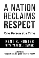 A Nation Reclaims Respect: One Person at a Time B0CHGBLFDG Book Cover