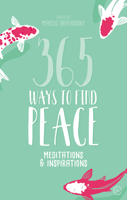 365 Ways to Find Peace: Meditations & Inspirations 1786782154 Book Cover