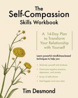 The Self-Compassion Skills Workbook: A 14-Day Plan to Transform Your Relationship with Yourself 0393712184 Book Cover