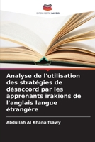 Analyse de l'utilisation des stratégies de désaccord par les apprenants irakiens de l'anglais langue étrangère (French Edition) 6208909074 Book Cover