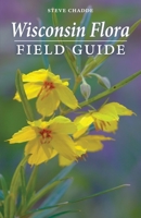 Wisconsin Flora Field Guide 1951682653 Book Cover