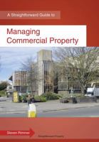 Managing Commercial Property : A Straightforward Guide 1847164757 Book Cover