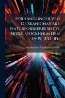 Forhandlinger Ved De Skandinaviske Naturforskeres Sjette Möde, Stockholm Den 14-19, Juli 1851 (Danish Edition) 1024567192 Book Cover