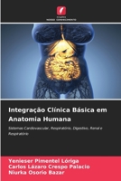 Integração Clínica Básica em Anatomia Humana: Sistemas Cardiovascular, Respiratório, Digestivo, Renal e Respiratório 6205971755 Book Cover